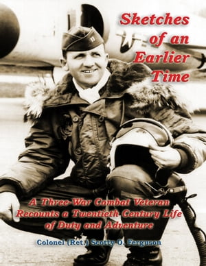 ŷKoboŻҽҥȥ㤨Sketches of an Earlier Time: A Combat Veteran of Three Wars Recounts a Twentieth Century Life of Duty and AdventureŻҽҡ[ Colonel (Ret. Scotty O. Ferguson ]פβǤʤ241ߤˤʤޤ