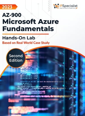 Hands-On Labs: AZ-900: Microsoft Azure Fundamentals Based on Real - World Case Studies - Lab Guide: Second Edition - 2023