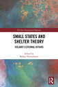 Small States and Shelter Theory Iceland’s External Affairs【電子書籍】