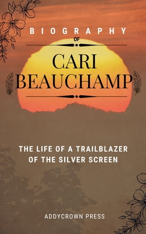 The Biography of Cari Beauchamp