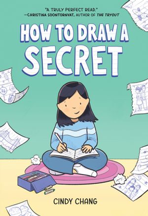 How to Draw a Secret A Graphic Novel【電子書籍】[ Cindy Chang ]