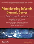 Administering Informix Dynamic Server Building the Foundation【電子書籍】[ Carlton Doe ]