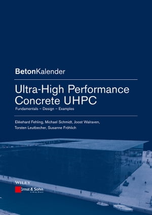 Ultra-High Performance Concrete UHPC Fundamentals, Design, Examples