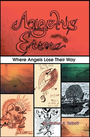 Angelus Errare Where Angels Lose Their Way【電子書籍】 Joshua K. Talbott