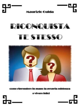 Riconquista te stesso【電子書籍】[ Maurizio Guida ]