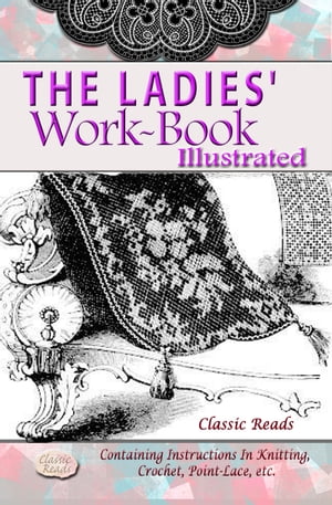 THE LADIES' WORK-BOOK ILLUSTRATED
