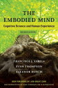 The Embodied Mind, revised edition Cognitive Science and Human Experience