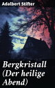 Bergkristall (Der heilige Abend)【電子書籍】[ Adalbert Stifter ]
