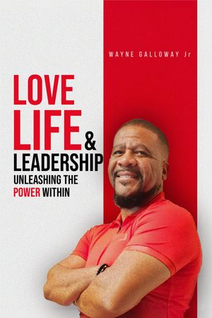 Love Life and Leadership