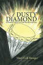 A Dusty Diamond Exchanging Darkness for Light Through Forgiveness