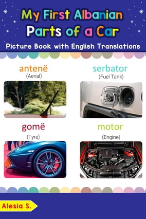 My First Albanian Parts of a Car Picture Book with English Translations Teach & Learn Basic Albanian words for Children, #8