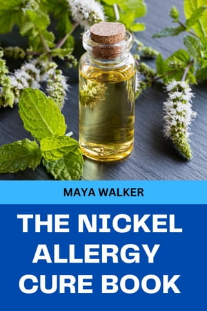 THE NICKEL ALLERGY CURE BOOK