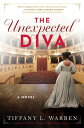 The Unexpected Diva A Novel【電子書籍】[ Tiffany L. Warren ]