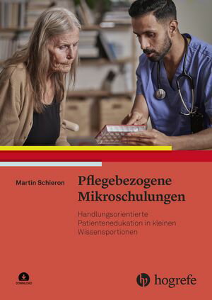 Pflegebezogene Mikroschulungen Handlungsorientierte Patientenedukation in kleinen Wissensportionen【電子書籍】 Martin Schieron