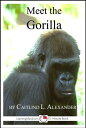 ŷKoboŻҽҥȥ㤨Meet the Gorilla: A 15-Minute Book for Early ReadersŻҽҡ[ Caitlind L. Alexander ]פβǤʤ119ߤˤʤޤ