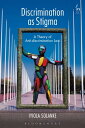 Discrimination as Stigma A Theory of Anti-discrimination Law【電子書籍】 Iyiola Solanke