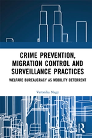 Crime Prevention, Migration Control and Surveillance Practices