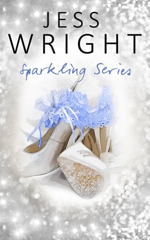 Sparkling: A Box Set【電子書籍】[ Jess Wright ]