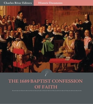 The 1689 Baptist Confession of Faith