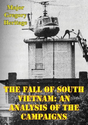 The Fall Of South Vietnam: An Analysis Of The Ca