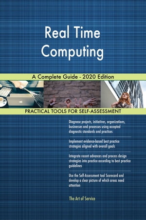 Real Time Computing A Complete Guide - 2020 Edition【電子書籍】[ Gerardus Blokdyk ]