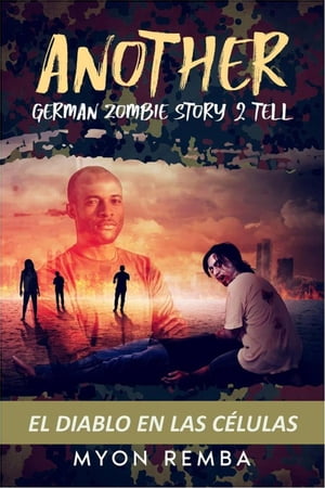 El diablo en las c?lulas. AGZS2T #1 ES_Another German Zombie Story 2 Tell, #1Żҽҡ[ Myon Remba ]