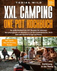 XXL Camping One Pot Kochbuch Das gro?e Kochbuch mit 222+ Rezepten f?r unterwegs. Die Campingk?che mit Gerichten u.a. f?r den Campingbackofen uvm.【電子書籍】[ Christian Ehrnsperger ]