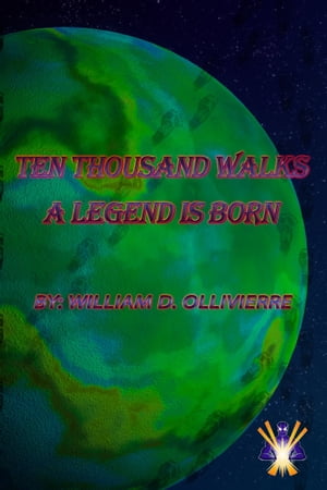 Ten Thousand Walks A Legend Is Born【電子書籍】[ William D. Ollivierre ]