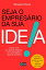 Seja o empres?rio da sua ideia Como criar um grande neg?cio, ser autoridade e ganhar dinheiroŻҽҡ[ Natanael Oliveira ]