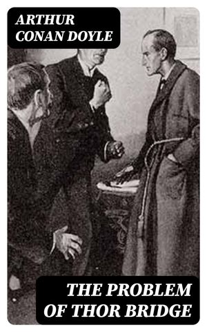 ŷKoboŻҽҥȥ㤨The Problem of Thor BridgeŻҽҡ[ Arthur Conan Doyle ]פβǤʤ150ߤˤʤޤ