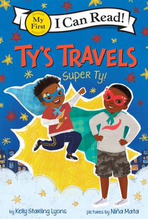Ty's Travels: Super Ty!【電子書籍】[ Kelly Starling Lyons ]