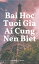 Bai Hoc Tuoi Gia Ai Cung Nen Biet