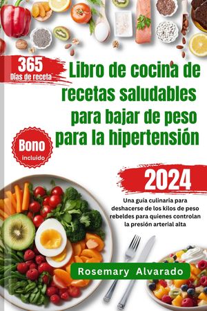 Libro de cocina de recetas saludables para bajar de peso para la hipertensión
