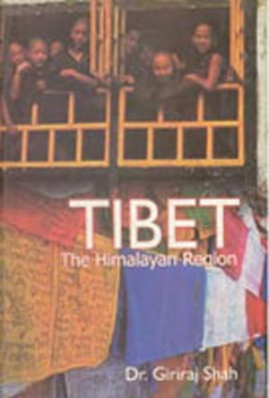 Tibet: the Himalayan Region Religion, Society And Politics【電子書籍】 Giriraj Shah