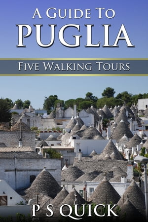 A Guide to Puglia: Five Walking Tours