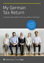 My German Tax Return A step-by-step guide to file your taxes in Germany【電子書籍】