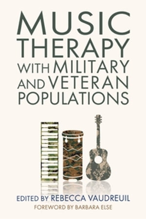 Music Therapy with Military and Veteran Populations