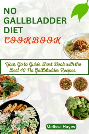 No Gallbladder Diet Cookbook