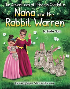 The Adventures of Princess Charlotte - Nana and the Rabbit Warren