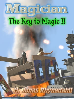 Magician The Key to Magic II【電子書籍】[ H. Jonas Rhynedahll ]