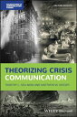 Theorizing Crisis Communication【電子書籍】 Timothy L. Sellnow