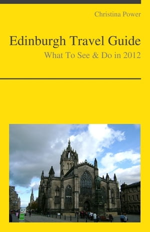 Edinburgh, Scotland (UK) Travel Guide - What To See & Do