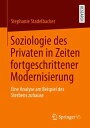 Soziologie des Privaten in Zeiten fortgeschrittener Modernisierung Eine Analyse am Beispiel des Sterbens zuhause