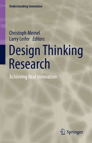 Design Thinking Research Achieving Real Innovation