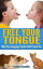 Language Learning: Free Your Tongue - What Your Language Teacher Won't Teach You