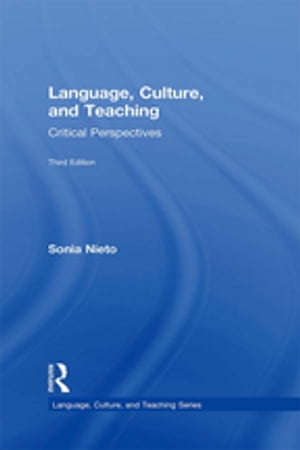 Language, Culture, and Teaching Critical PerspectivesŻҽҡ[ Sonia Nieto ]