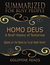 ŷKoboŻҽҥȥ㤨Homo Deus - Summarized for Busy People: A Brief History of Tomorrow: Based on the Book by Yuval Noah HarariŻҽҡ[ Goldmine Reads ]פβǤʤ351ߤˤʤޤ