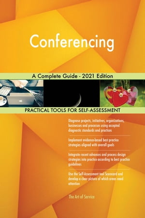 Conferencing A Complete Guide - 2021 Edition【電子書籍】[ Gerardus Blokdyk ]