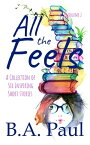 All the Feels, Volume 2 All the Feels, #2【電子書籍】[ B. A. Paul ]
