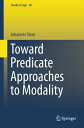Toward Predicate Approaches to Modality【電子書籍】[ Johannes Stern ]